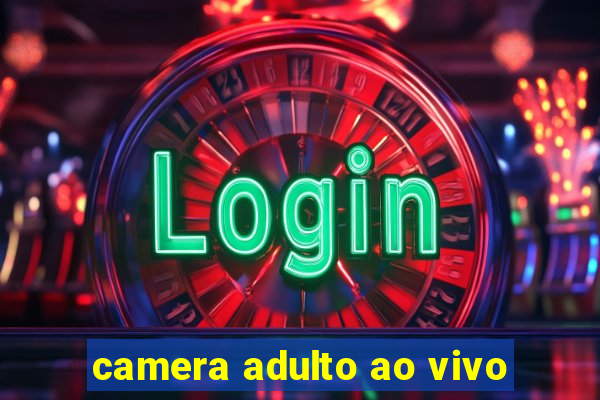 camera adulto ao vivo